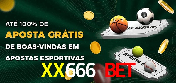 XX666 Bet Ate 100% de Aposta Gratis